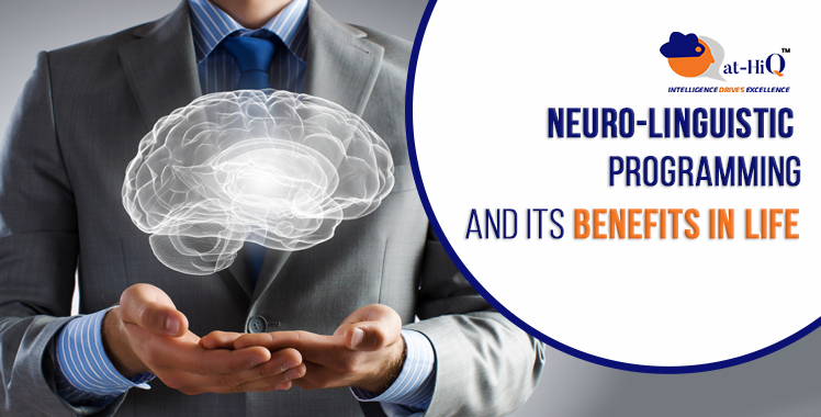 Neuro-Linguistic Programming and its benefits in life