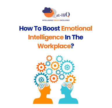 How To Boost Emotional Intelligence In The Workplace